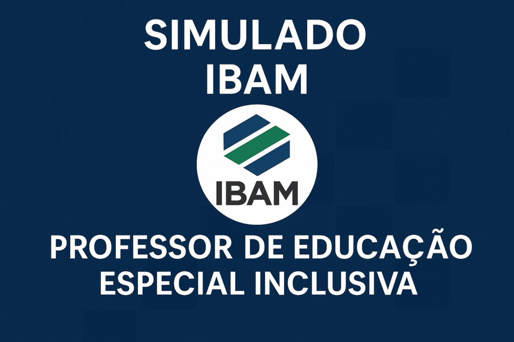 Simulado IBAM - Professor de Educação Especial Inclusiva