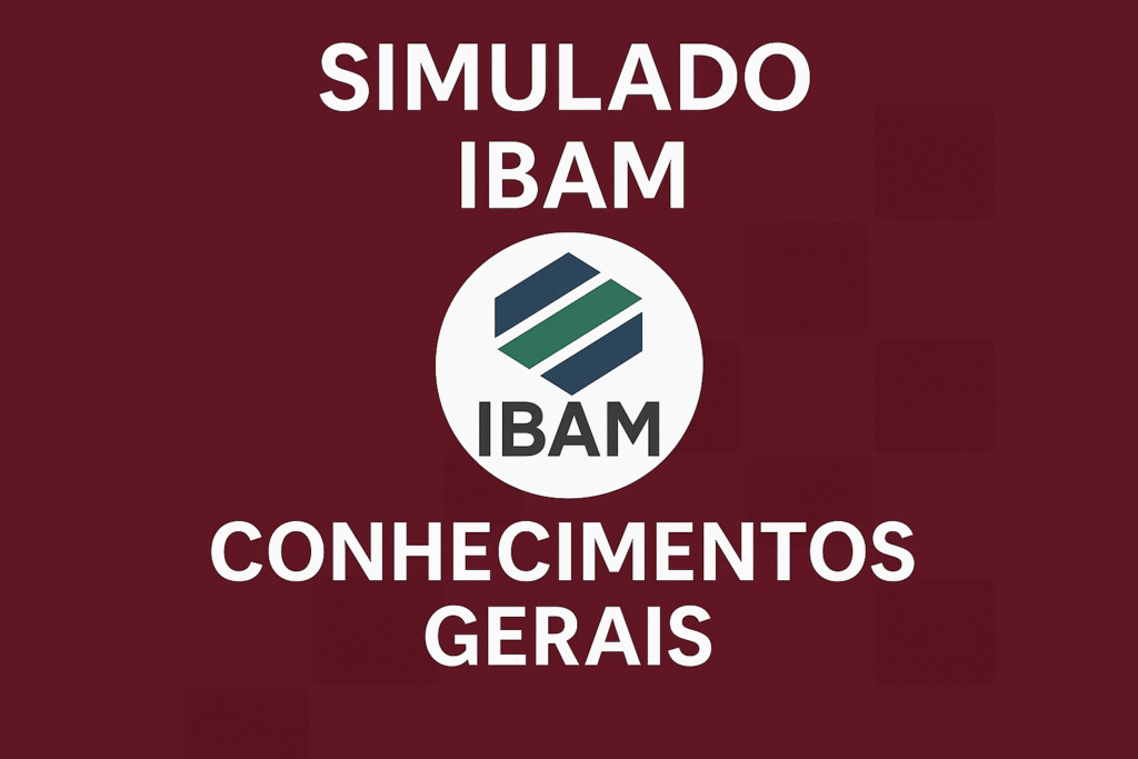 Simulado IBAM: Conhecimentos Gerais