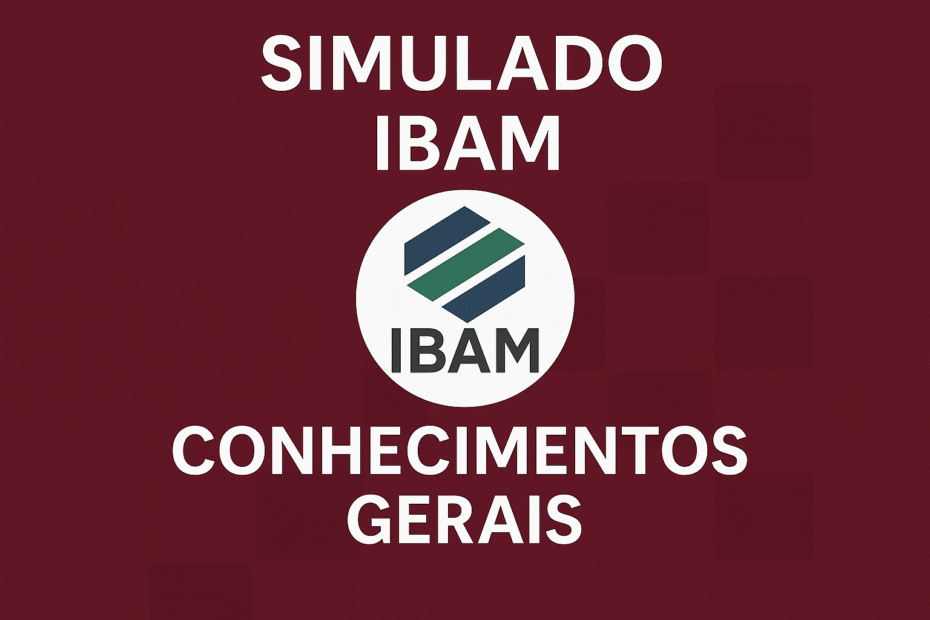 Simulado IBAM: Conhecimentos Gerais
