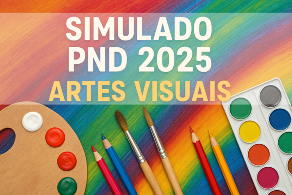 Simulado PND 2025 - Artes Visuais