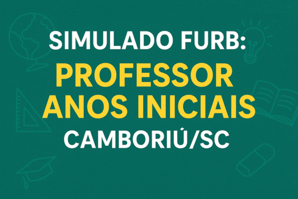 Simulado FURB: Professor Anos Iniciais - Camboriú/SC