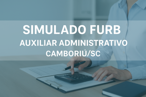 Simulado FURB: Auxiliar Administrativo - Camboriú/SC