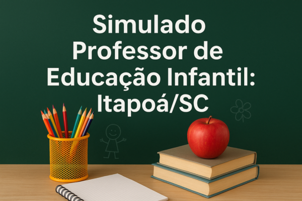 Simulado Professor de Educação Infantil: Itapoá/SC