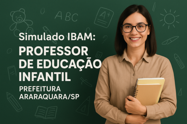 Simulado IBAM: Professor de Educação Infantil - Prefeitura Araraquara/SP
