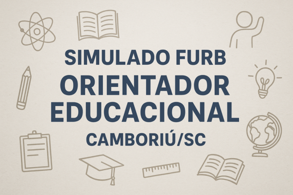 Simulado FURB: Orientador Educacional - Camboriú/SC
