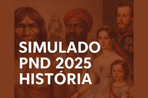 Simulado PND 2025 - História