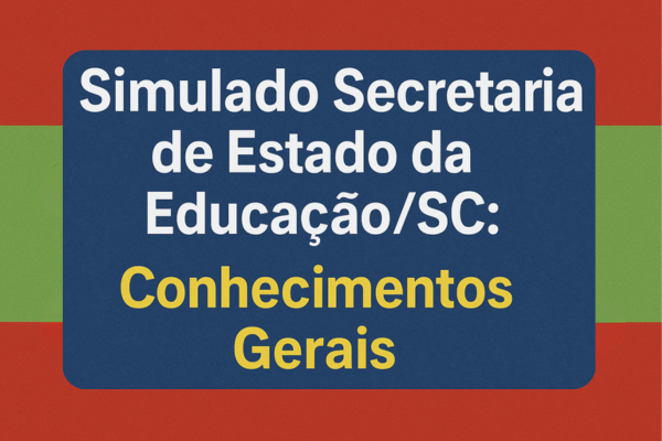 Simulado Conhecimentos Gerais: SED/SC - FURB