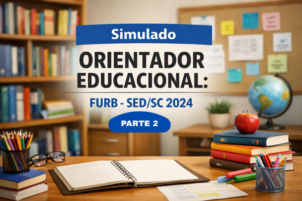 Simulado Orientador Educacional - SED/SC 2024 - Parte 2