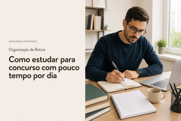Como Estudar para Concurso com Pouco Tempo por Dia