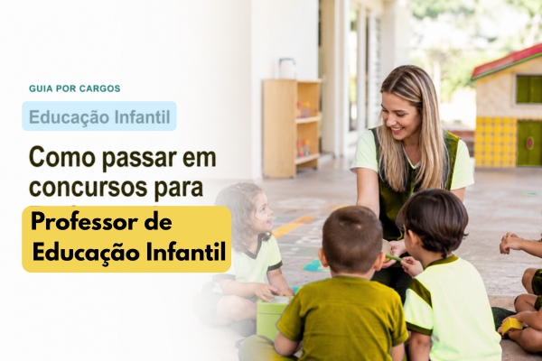 Como Passar em Concursos para Professor de Educação Infantil