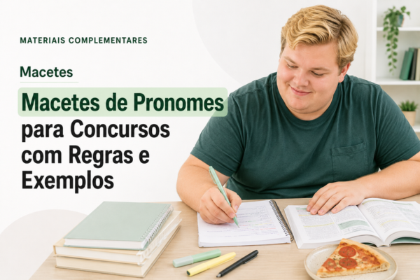 Macetes de Pronomes para Concursos com Regras e Exemplos