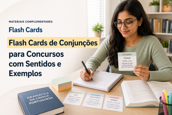 Flash Cards de Conjunções para Concursos com Sentidos e Exemplos