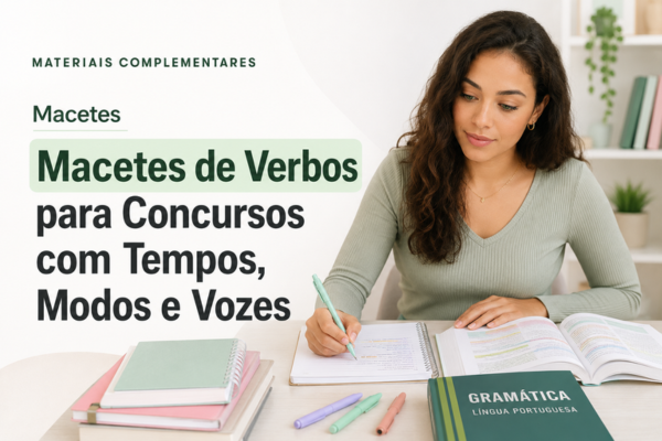 Macetes de Verbos para Concursos com Tempos, Modos e Vozes