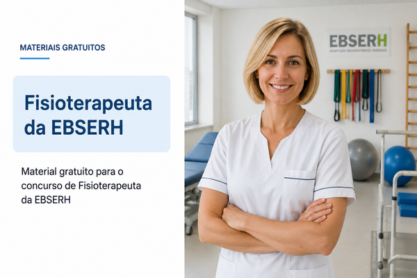 Fisioterapeuta da EBSERH - Material Gratuito