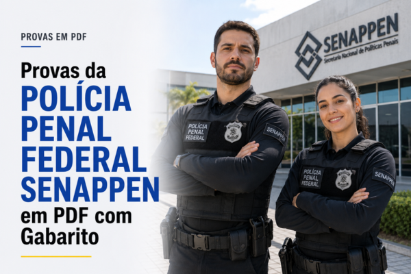 Provas da Polícia Penal Federal SENAPPEN em PDF com Gabarito