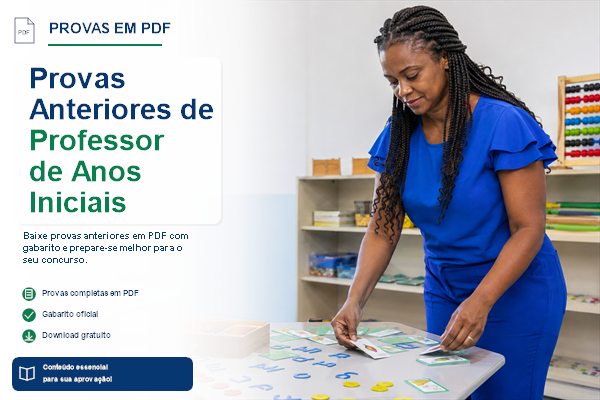 Provas Anteriores de Professor de Anos Iniciais