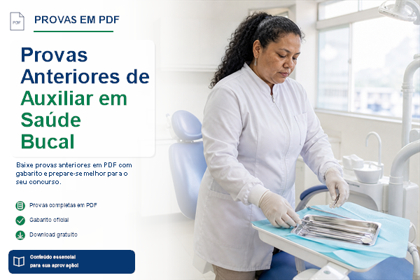 Provas Anteriores de Auxiliar em Saúde Bucal