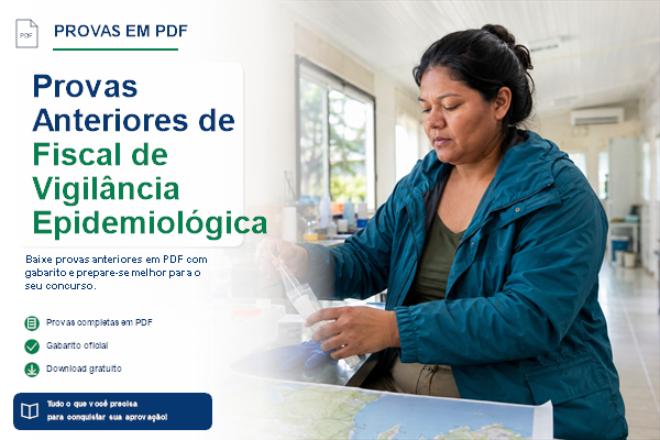 Provas Anteriores de Fiscal de Vigilância Epidemiológica