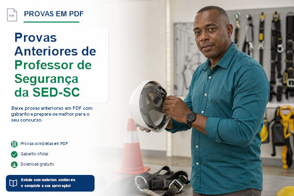 Provas anteriores de Professor de Segurança da SED-SC com gabaritos e questões reais para estudar para concursos públicos.