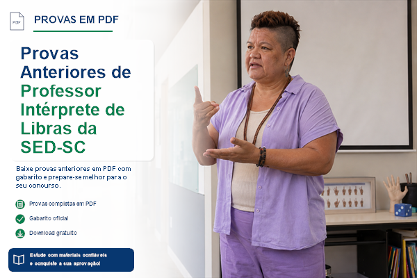 Provas Anteriores de Professor Intérprete de Libras