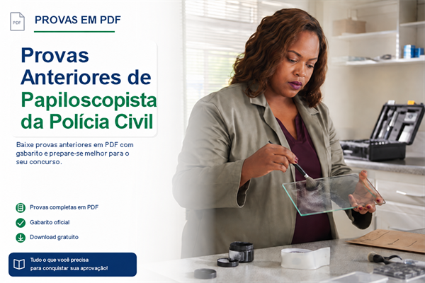 Provas Anteriores de Papiloscopista da Polícia Civil