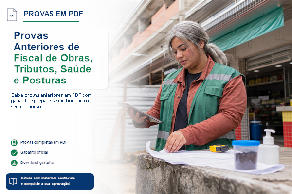 Provas Anteriores de Fiscal de Obras, Tributos, Saúde e Posturas