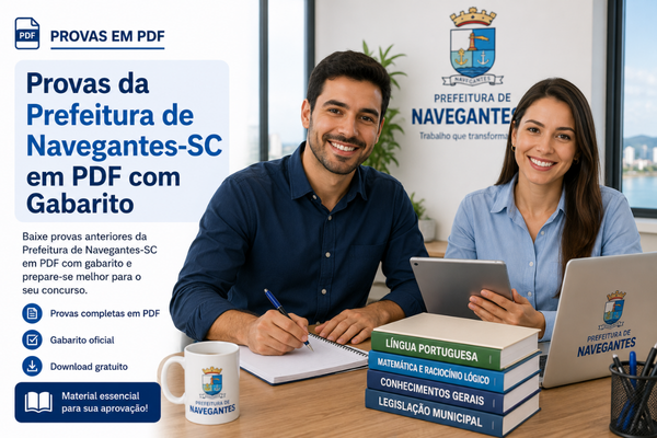 Provas da Prefeitura de Navegantes-SC em PDF com Gabarito