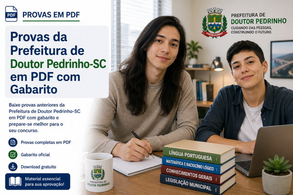 Provas da Prefeitura de Doutor Pedrinho-SC em PDF com Gabarito