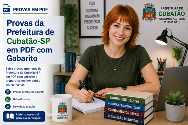 Provas da Prefeitura de Cubatão-SP em PDF com Gabarito