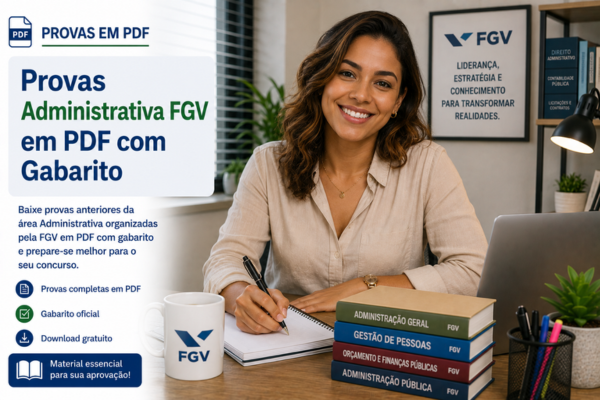 Provas Administrativa FGV em PDF com Gabarito