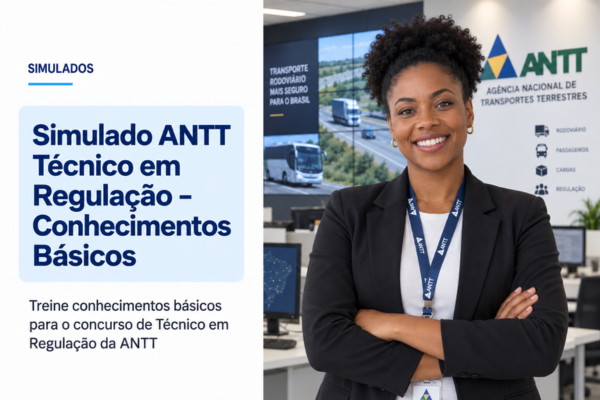 Simulado ANTT Técnico em Regulação – Conhecimentos Básicos