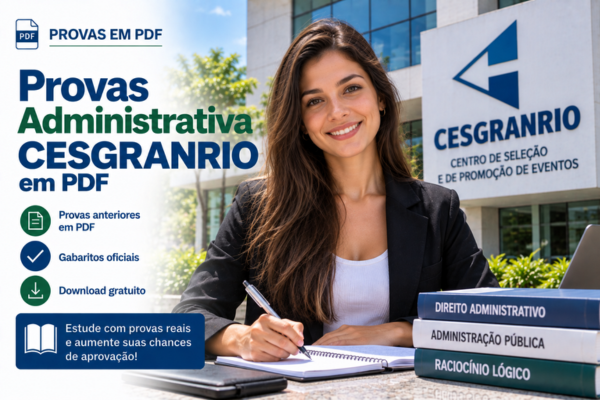 Provas Administrativa CESGRANRIO em PDF