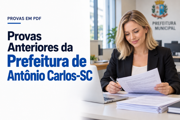 Provas Anteriores da Prefeitura de Antônio Carlos-SC