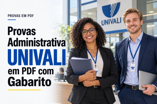 Provas Administrativa UNIVALI em PDF com Gabarito