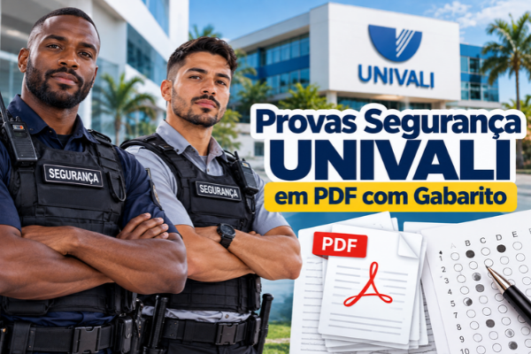 Provas Segurança UNIVALI em PDF com Gabarito